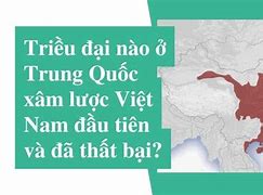 Tại Sao Trung Quốc Liên Tục Xâm Lược Việt Nam